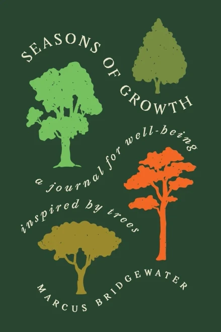 Seasons of Growth : A Journal for Well-Being Inspired by Trees