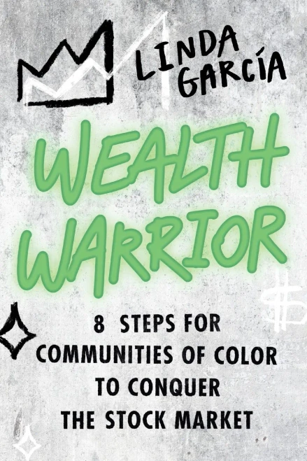 Wealth Warrior : 8 Steps for Communities of Color to Conquer the Stock Market
