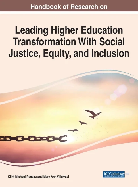 Handbook Of Research On Leading Higher Education Transformation With Social Justice, Equity, And Inclusion - 9781799871521