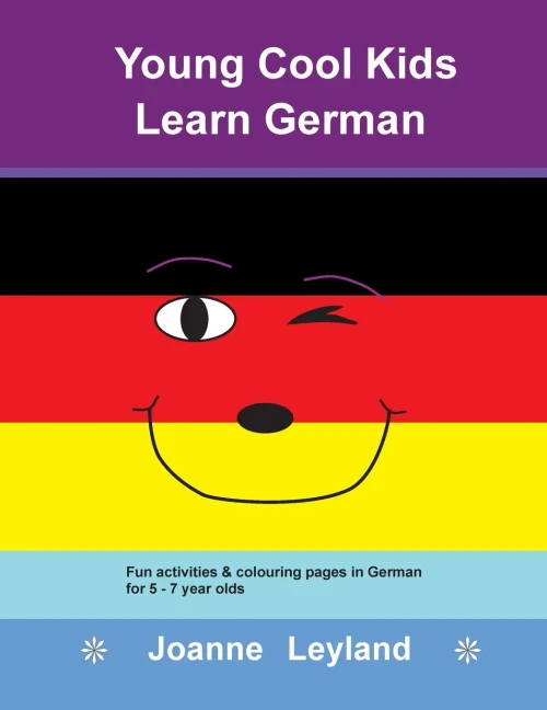 Young Cool Kids Learn German: Fun Activities & Colouring Pages In German For 5 - 7 Year Olds (German Edition) - 9781914159503