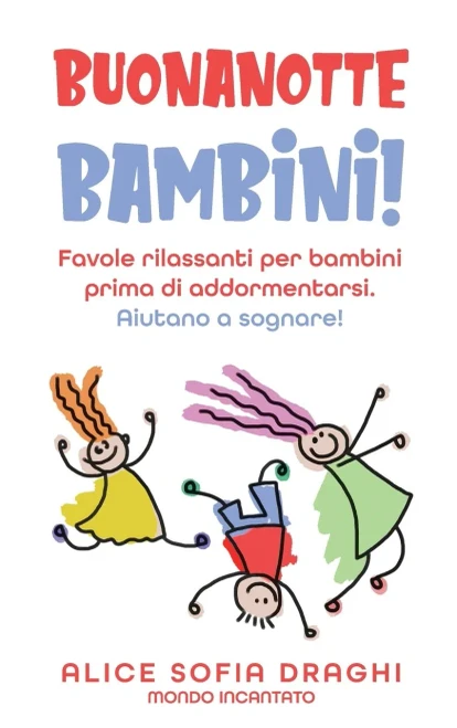 Buonanotte Bambini!: Favole Rilassanti Per Bambini Prima Di Addormentarsi. Aiutano A Sognare! (Italian Edition) - 9781801868129