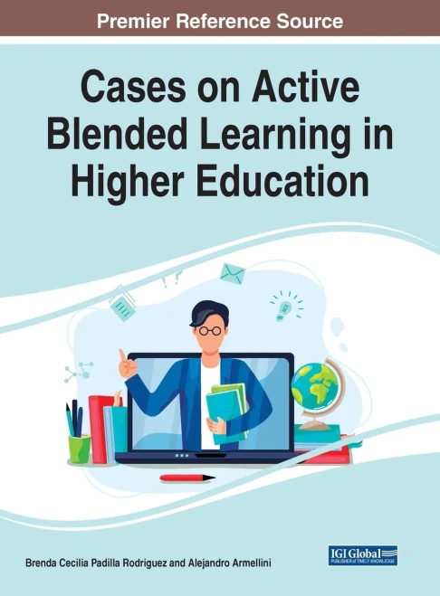 Cases On Active Blended Learning In Higher Education (Advances In Educational Technologies And Instructional Design) - 9781799878568