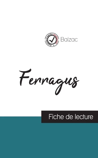 Ferragus De Balzac (Fiche De Lecture Et Analyse Complã¨Te De L'Oeuvre) (Comprendre La LittãRature) (French Edition) - 9782759312511