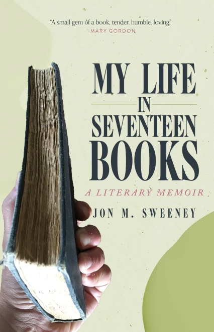 My Life in Seventeen Books : A Literary Memoir