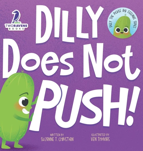 Dilly Does Not Push! : A Read-Aloud Toddler Guide About Pushing (Ages 2-4)