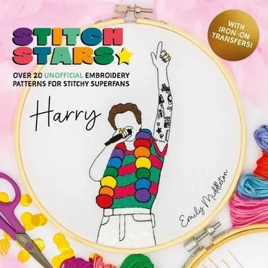 Stitch Stars: Harry : Over 20 Unofficial Embroidery Patterns for Stitchy Superfans