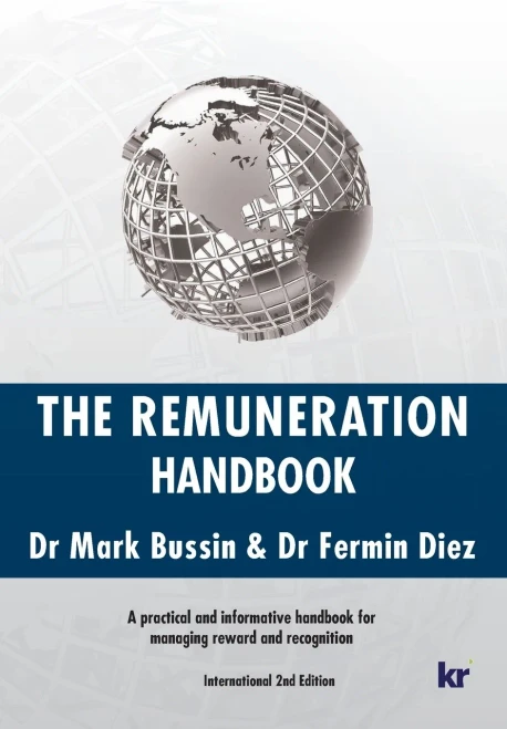 The Remuneration Handbook - 2Nd International Edition: A Practical And Informative Handbook For Managing Reward And Recognition - 9781869228910