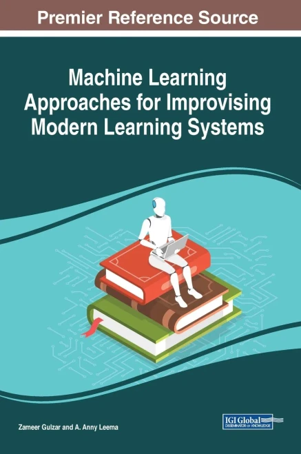 Machine Learning Approaches For Improvising Modern Learning Systems (Advances In Educational Technologies And Instructional Design) - 9781799850090