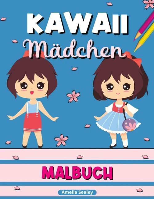 Kawaii Mã¤Dchen Malbuch: Kawaii-Malbuch, Anime-Mã¤Dchen-Malvorlagen, Manga-Szenen Zur Entspannung Und Zum Stressabbau (German Edition) - 9781915015310
