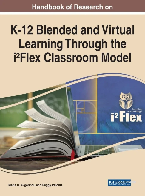 Handbook Of Research On K-12 Blended And Virtual Learning Through The Iâ²Flex Classroom Model (Advances In Mobile And Distance Learning) - 9781799877608