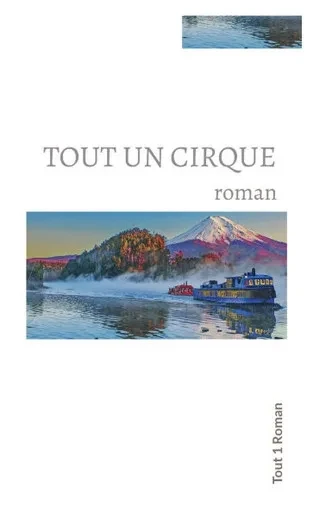Tout un cirque : roman