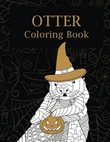 Otter Halloween Coloring Book: Coloring Books For Adults, Zentangle Coloring Pages, Otterly Spooky, You'Re My Boo, Pumpkin, Happy Halloween - 9781304073280