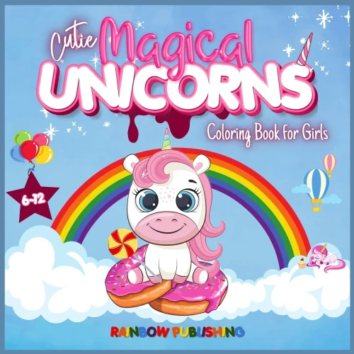 Cutie Magical Unicorns Coloring Book For Girls 6-12: An Adorable Children'S Activities And Coloring Book Full Of Cutie And Magical Unicorns. - 9781802340181