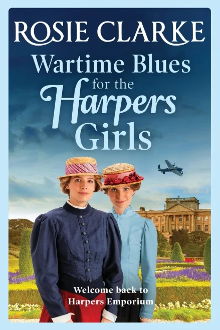 Wartime Blues For The Harpers Girls: Brand New In The Harpers Emporium Saga Series From Bestseller Rosie Clarke (Welcome To Harpers Emporium, 5) - 9781800486690