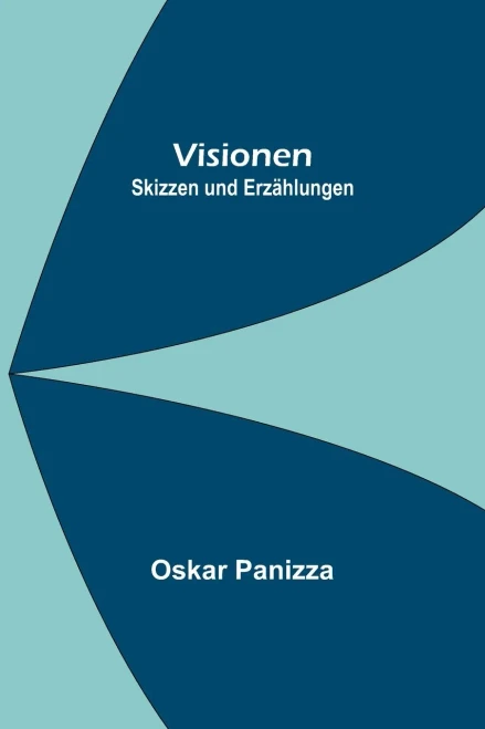 Visionen : Skizzen und Erzählungen