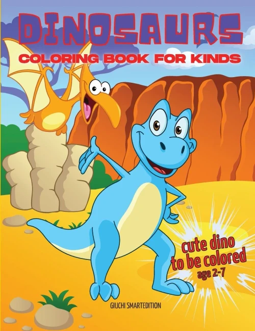 Cute Dinosaurs Coloring Book: Coloring Book For Little Girl And Boy: Cute Dinosaurs, Fun And Stress Relieve, Easy To Coloring For Beginners. Ages 2-5 - 9781802687347