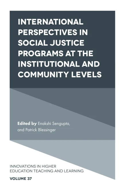 International Perspectives In Social Justice Programs At The Institutional And Community Levels (Innovations In Higher Education Teaching And Learning) - 9781800434899
