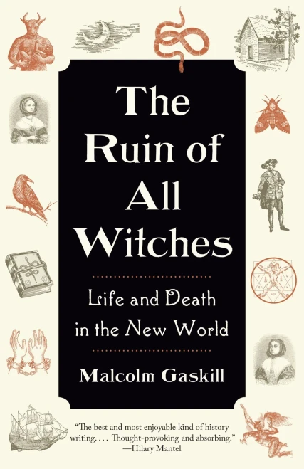 The Ruin of All Witches : Life and Death in the New World