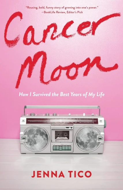 Cancer Moon : How I Survived the Best Years of My Life