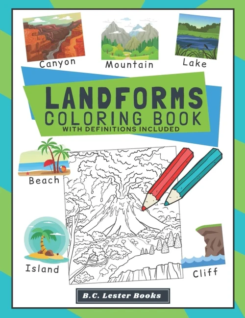 Landforms Coloring Book With Definitions Included: Teach Kids About Geography The Fun Way With Over 30 Landforms (And Biomes) To Color In. A Great Geography Themed Gift For Kids. - 9781913668495