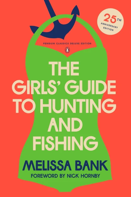 The Girls' Guide to Hunting and Fishing : 25th-Anniversary Edition (Penguin Classics Deluxe Edition)
