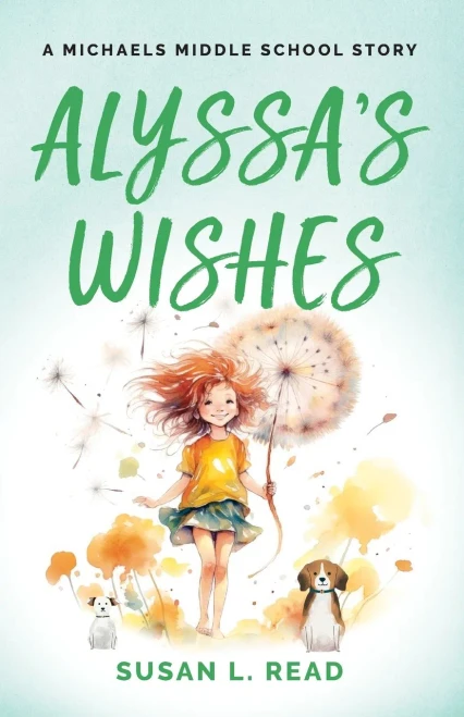 Alyssa's Wishes : A Michaels Middle School Story