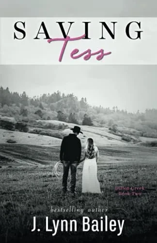 Saving Tess (The Dillon Creek Series)