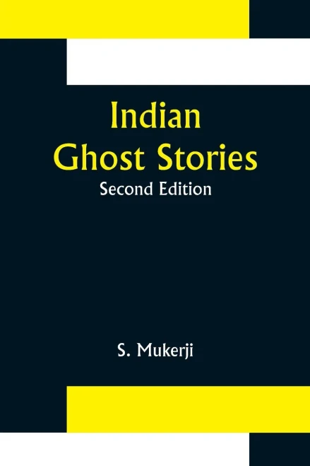 Indian Ghost Stories; Second Edition