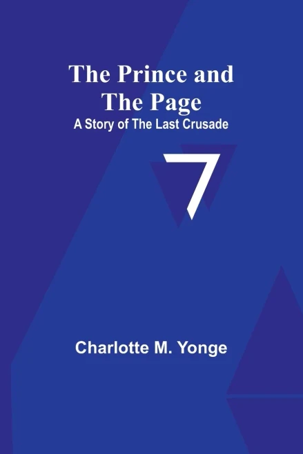 The Prince and the Page : A Story of the Last Crusade