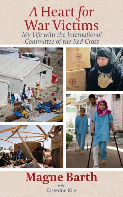 A Heart for War Victims : My Life with the International Committee of the Red Cross