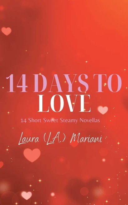 14 Days To Love : 14 Short Sweet Steamy Novellas
