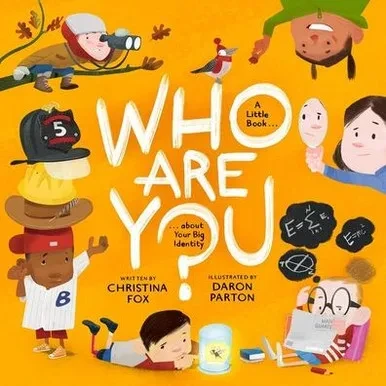 Who Are You? : A Little Book about Your Big Identity