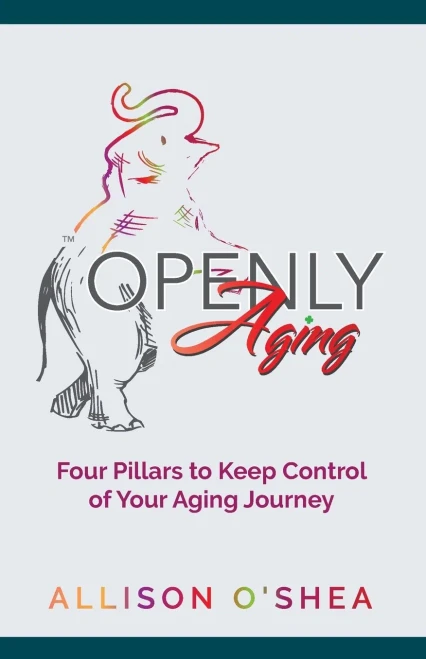 Openly Aging : 4 Pillars to Keep Control of Your Aging Journey