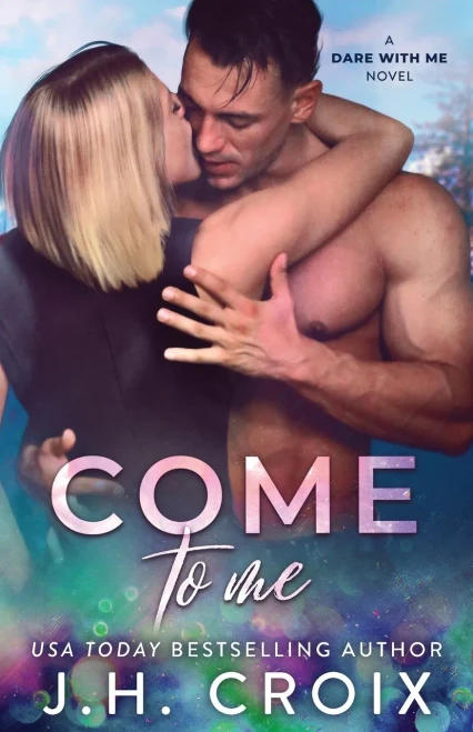 Come To Me (Dare With Me Series)