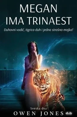 Megan Ima Trinaest - Duhovni Vodi¿, Tigar Duh I Jedna Stra¿na Majka!