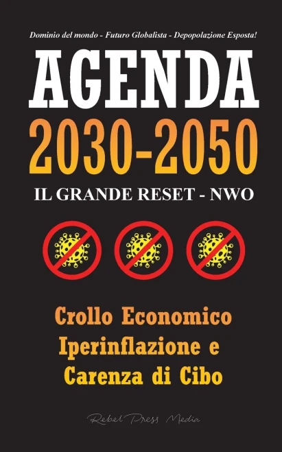 Agenda 2030-2050 : Il Grande Reset - NWO - Crollo Economico, Iperinflazione e Carenza di Cibo - Dominio del Mondo - Futuro Globalista - Depopolazione Esposta!