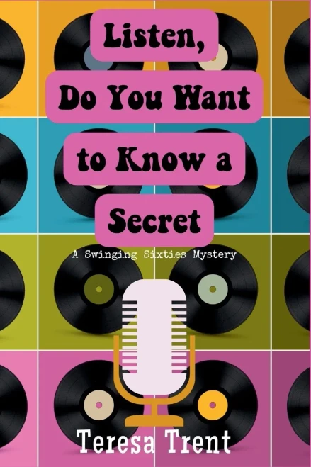 Listen, Do You Want to Know a Secret : A Swinging Sixties Mystery