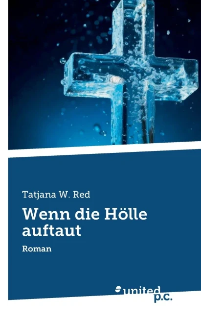 Wenn die Hölle auftaut : Roman
