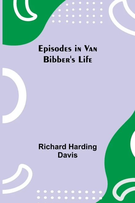 Episodes In Van Bibber'S Life