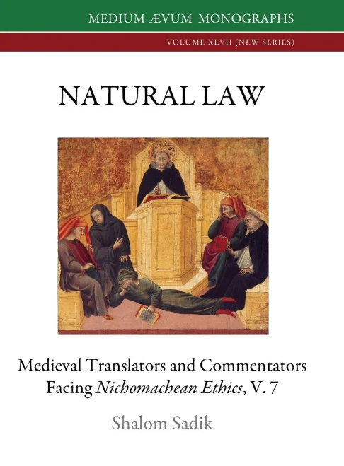 Natural Law : Medieval Translators and Commentators Facing Nichomachean Ethics, V. 7