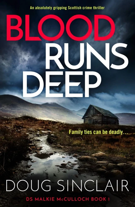 Blood Runs Deep : An Absolutely Gripping Scottish Crime Thriller