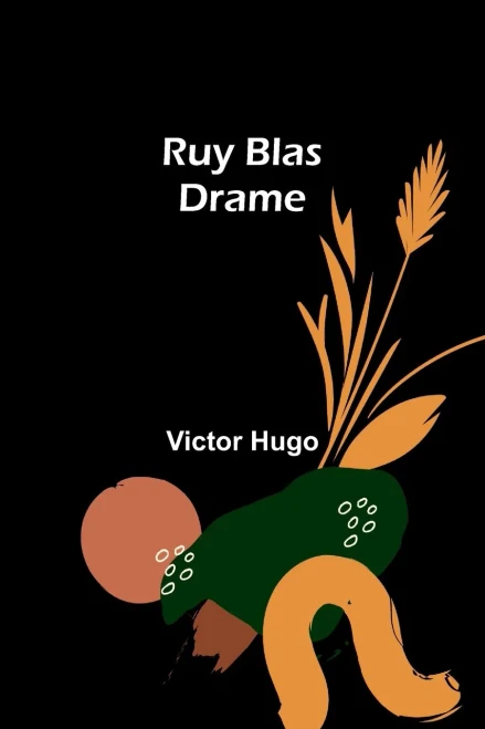 Ruy Blas : Drame