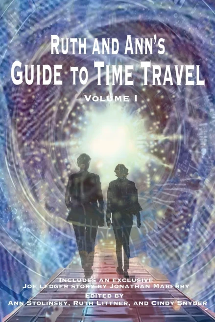 Ruth and Ann's Guide to Time Travel, Volume I