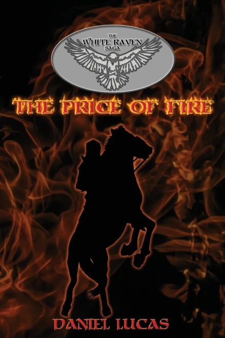 The White Raven Saga : The Price of Fire