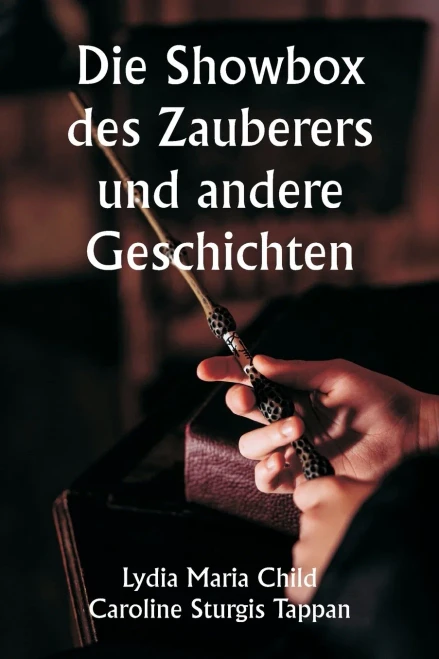 Die Showbox des Zauberers und andere Geschichten