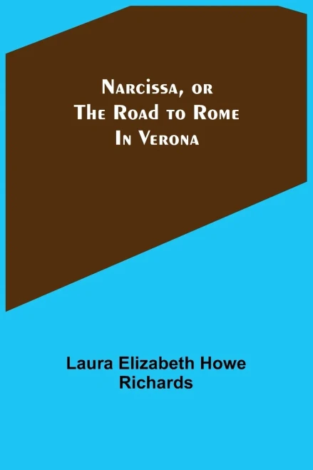 Narcissa, Or the Road to Rome; In Verona