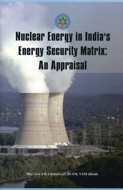 Nuclear Energy in India's Energy Security Matrix : An Appraisal