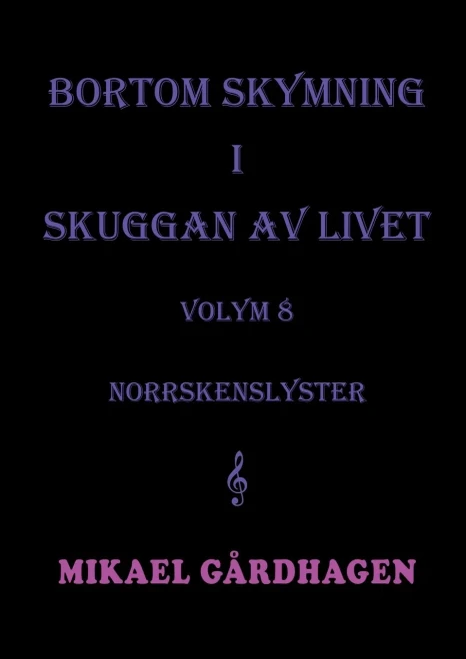 Bortom skymning i skuggan av livet : volym 8 norrskenslyster