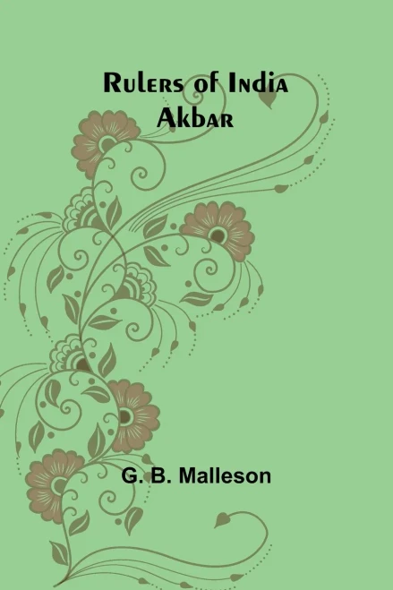 Rulers of India : Akbar