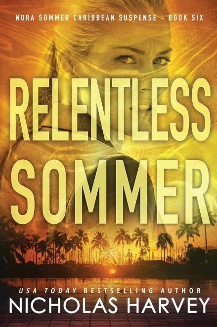 Relentless Sommer : Nora Sommer Caribbean Suspense